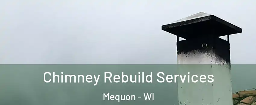  Chimney Rebuild Services Mequon - WI