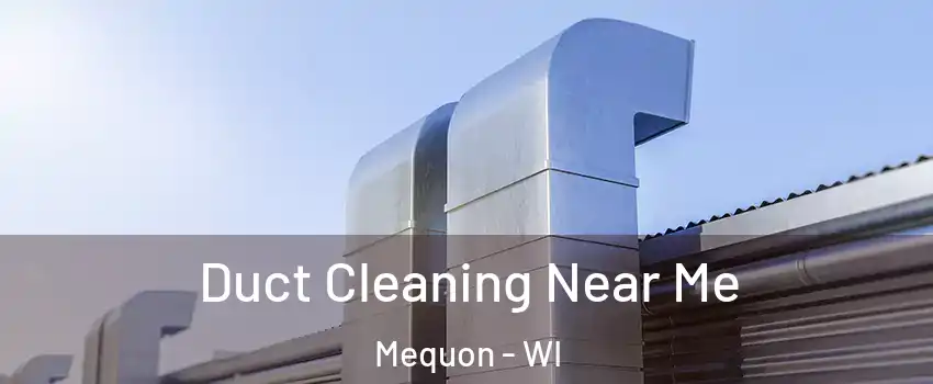  Duct Cleaning Near Me Mequon - WI