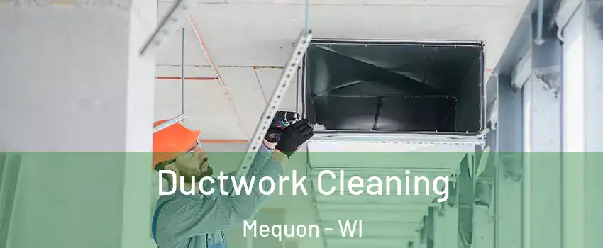  Ductwork Cleaning Mequon - WI