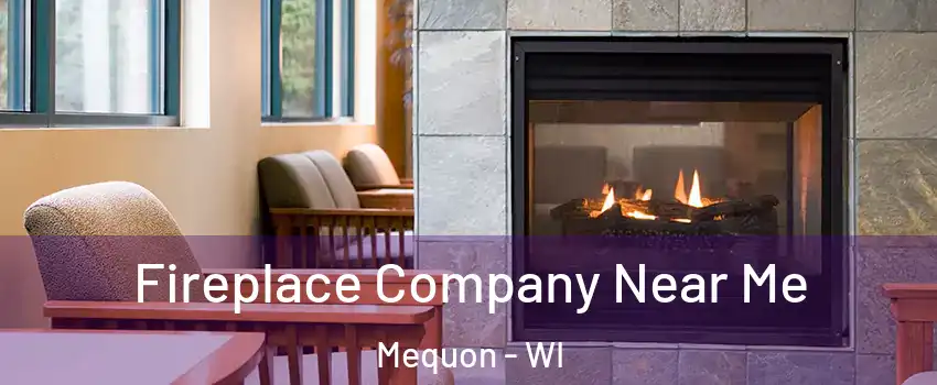  Fireplace Company Near Me Mequon - WI