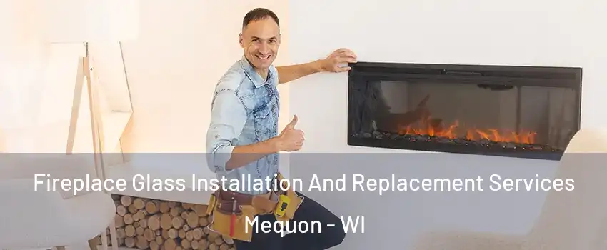  Fireplace Glass Installation And Replacement Services Mequon - WI