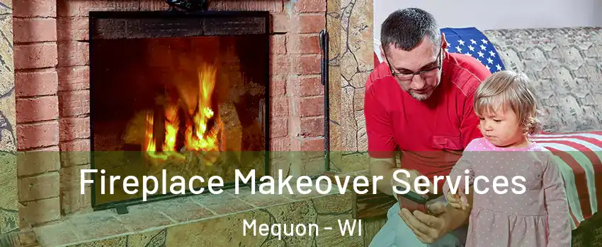 Fireplace Makeover Services Mequon - WI