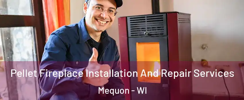  Pellet Fireplace Installation And Repair Services Mequon - WI