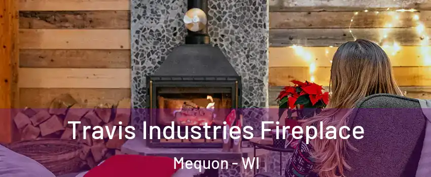  Travis Industries Fireplace Mequon - WI