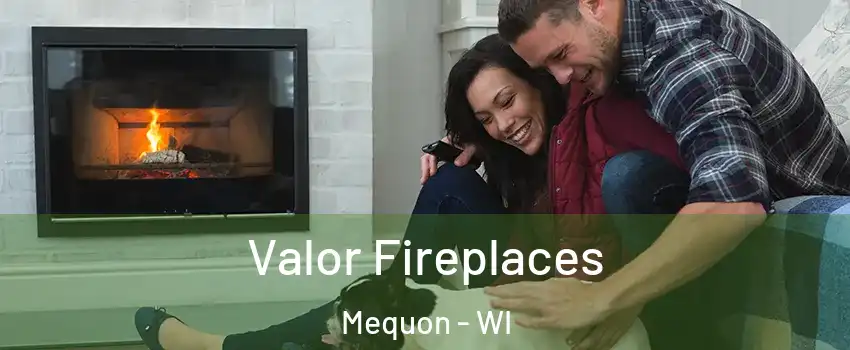  Valor Fireplaces Mequon - WI